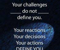 your challenges do not define you

